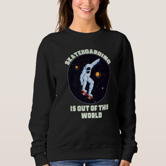 Skateboarding Is Out Of This World  Cool Space Clo スウェットシャツ (正面)