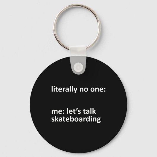Skateboarding Meme Literally Nobody Me Let's Talk  キーホルダー (正面)