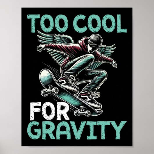 Skateboarding Too Cool For Gravity Cool Skater  ポスター (正面)