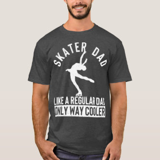 Skater Dad Funny Figure Skating Daddy Winter Sport Tシャツ