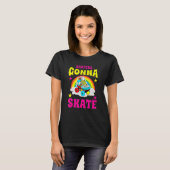 Skaters Gonna Skate Roller Skate Tシャツ (正面フル)