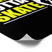 Skaters Gotta Skate  ポスター (角)