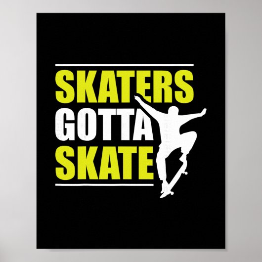 Skaters Gotta Skate  ポスター (正面)
