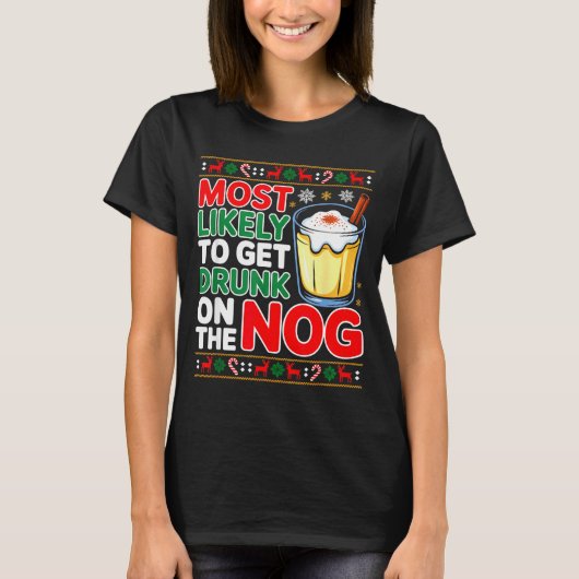 Sked Eggnog Most Likely To Get Drunk On The Nog Ch Tシャツ (正面)