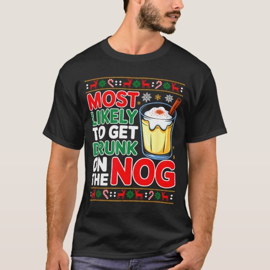 Sked Eggnog Most Likely To Get Drunk On The Nog Ch Tシャツ (正面)