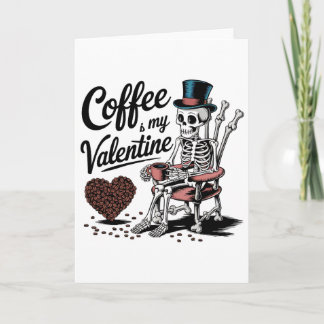 Skeleton Coffee Is My Valentine Funny Coffee Drink カード
