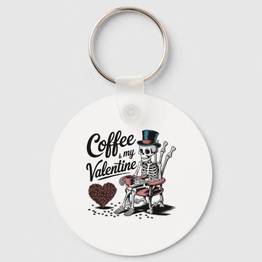 Skeleton Coffee Is My Valentine Funny Coffee Drink キーホルダー (正面)