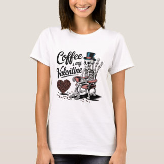 Skeleton Coffee Is My Valentine Funny Coffee Drink Tシャツ