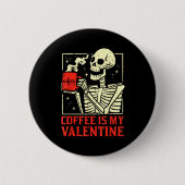 Skeleton Coffee Is My Valentine Funny Valentines D 缶バッジ (正面)