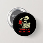 Skeleton Coffee Is My Valentine Funny Valentines D 缶バッジ (正面&裏面)