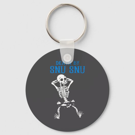 Skeleton Death By Snu Snu Broken Legs Funny Quote キーホルダー (正面)