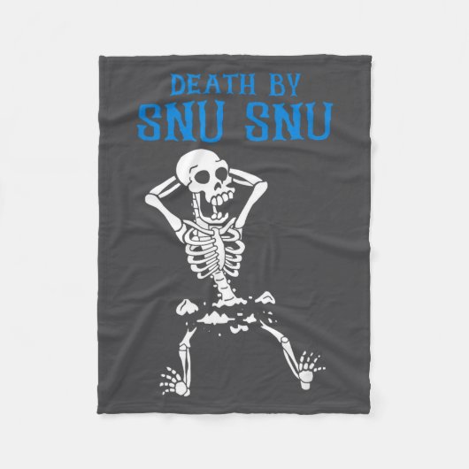 Skeleton Death By Snu Snu Broken Legs Funny Quote  フリースブランケット (正面)