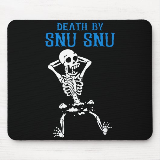 Skeleton Death By Snu Snu Broken Legs Funny Quote  マウスパッド (正面)