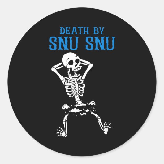 Skeleton Death By Snu Snu Broken Legs Funny Quote  ラウンドシール (正面)