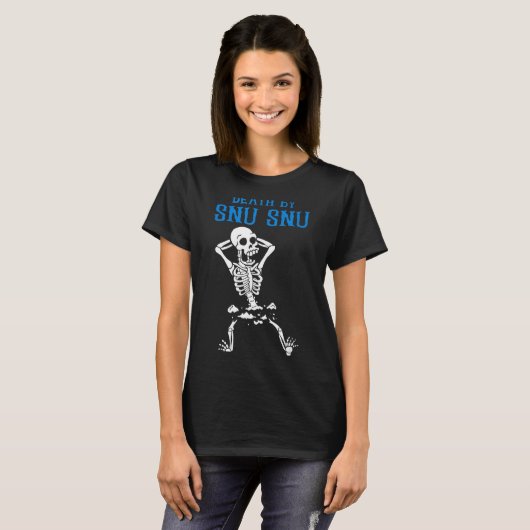 Skeleton Death By Snu Snu Broken Legs Funny Quote Tシャツ (正面フル)