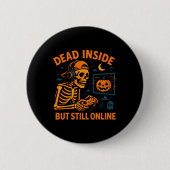 Skeleton Gamer Dead Inside Still Online Funny Hall 缶バッジ (正面)