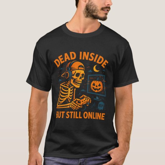 Skeleton Gamer Dead Inside Still Online Funny Hall Tシャツ (正面)