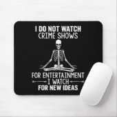 Skeleton I Do Not Watch Crime Shows For Entertainm マウスパッド (マウス)