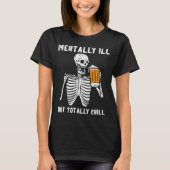 Skeleton Mentally Ill Totally Chill Funny Retro Ha Tシャツ (正面)