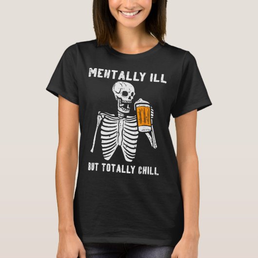 Skeleton Mentally Ill Totally Chill Funny Retro Ha Tシャツ (正面)