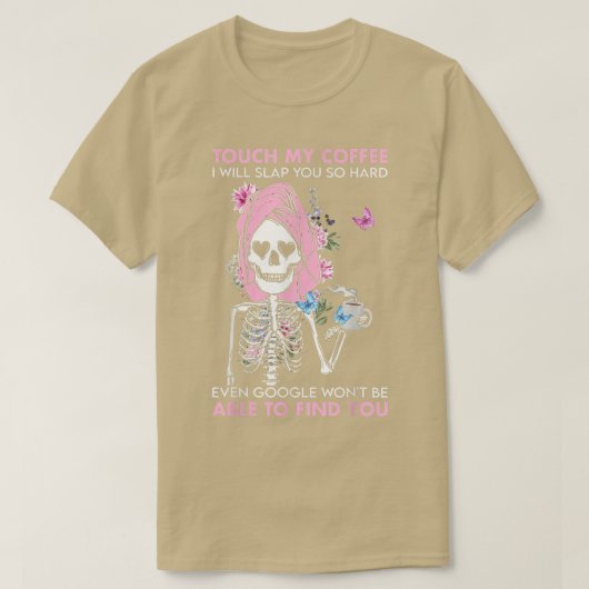 Skeleton Sloth Touchs My Coffee I Slap You So Hard Tシャツ (デザイン正面)