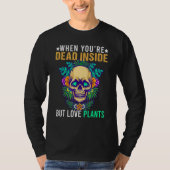 Skeleton When You're Dead Inside But Love Plants G Tシャツ (正面)