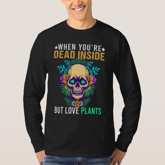 Skeleton When You're Dead Inside But Love Plants G Tシャツ (正面)