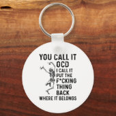 Skeleton You Call It Ocd I Call It Put The Fcking  キーホルダー (正面)