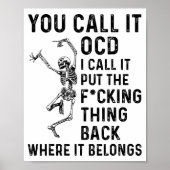 Skeleton You Call It Ocd I Call It Put The Fcking  ポスター (正面)