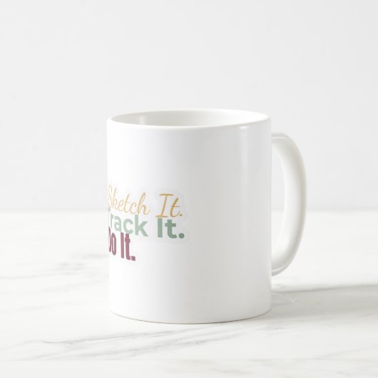 Sketch It. Track It. Do It. Mug コーヒーマグカップ (正面右)