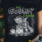 Sketchy Just Goblin’ Candy for Darker Items Tシャツ