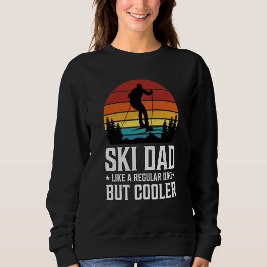 Ski Dad Like a Regular Dad but Cooler Great Father スウェットシャツ (正面)