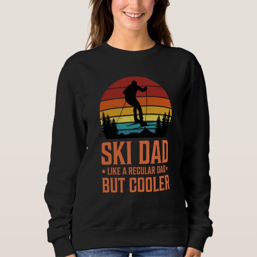 Ski Dad Like a Regular Dad but Cooler Great Father スウェットシャツ (正面)