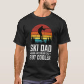 Ski Dad Like a Regular Dad but Cooler Great Father Tシャツ (正面)