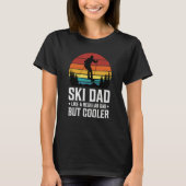 Ski Dad Like a Regular Dad but Cooler Great Father Tシャツ (正面)