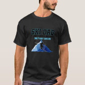 Ski Dad Like a Regular Dad Only Way Cooler  1 Tシャツ (正面)