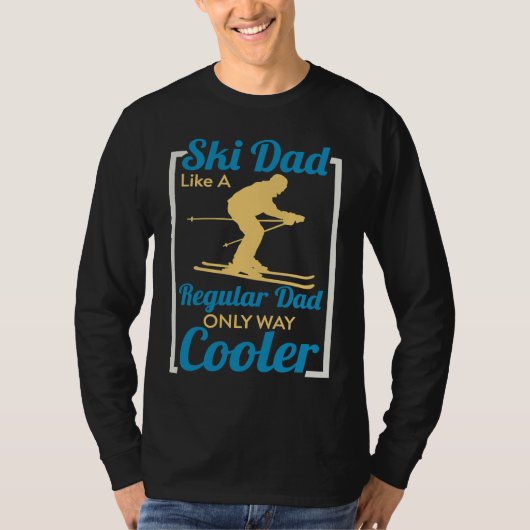 Ski Dad Like A Regular Dad Only Way Cooler Skiing Tシャツ (正面)