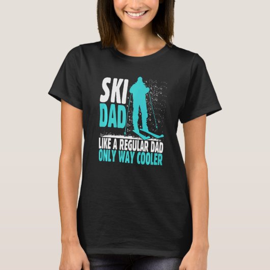 Ski Dad Like Regular Dad But Cooler Ski Cool Adven Tシャツ (正面)