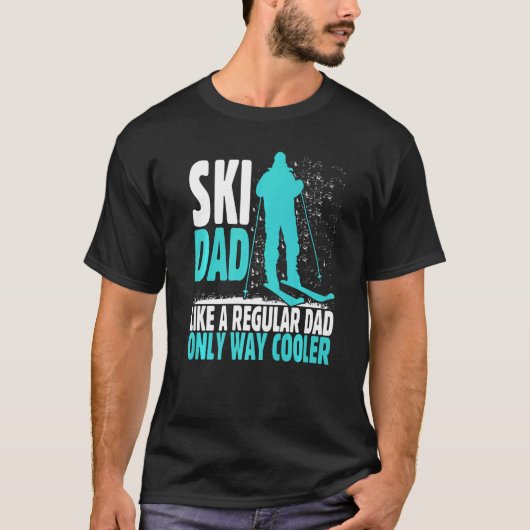 Ski Dad Like Regular Dad But Cooler Ski Cool Adven Tシャツ (正面)