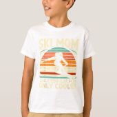 Ski Mom Like A Regular Mom Only Way Cooler Skiing  Tシャツ (正面)