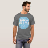 Ski Ya Later Funny Skiing Tシャツ (正面フル)