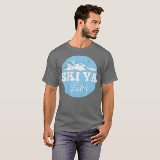 Ski Ya Later Funny Skiing Tシャツ (正面フル)