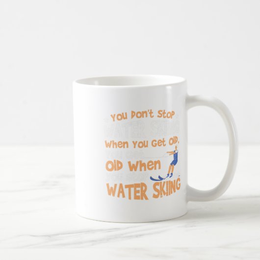 Ski You Don't Stop Water Skiing When You Get Old  コーヒーマグカップ (右)