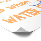 Ski You Don't Stop Water Skiing When You Get Old  ポスター (角)