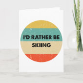 Skier Shirt I'd Rather Be Skiing  カード (正面)
