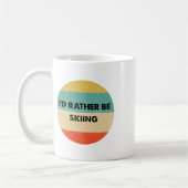 Skier Shirt I'd Rather Be Skiing  コーヒーマグカップ (左)