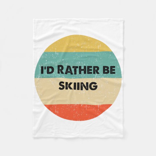 Skier Shirt I'd Rather Be Skiing  フリースブランケット (正面)
