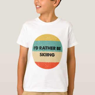 Skier Shirt I'd Rather Be Skiing  Tシャツ