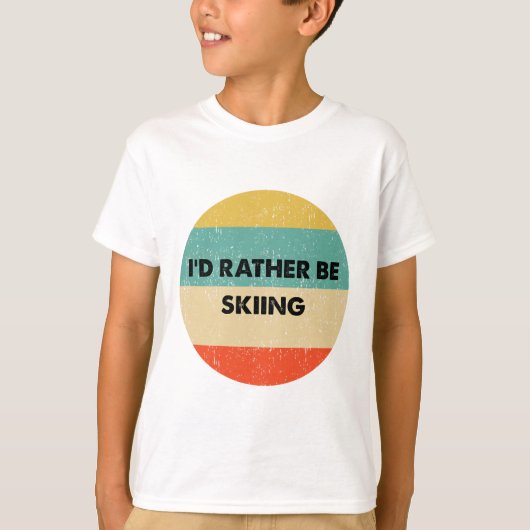 Skier Shirt I'd Rather Be Skiing  Tシャツ (正面)