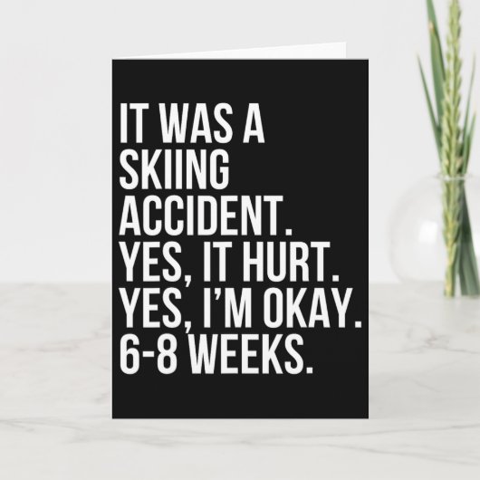 Skiing Accident Yes Hurt 6-8 Weeks Funny Broken Bo カード (正面)